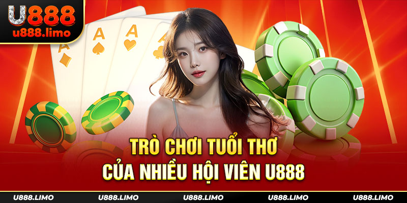 Trò chơi tuổi thơ của nhiều hội viên U888