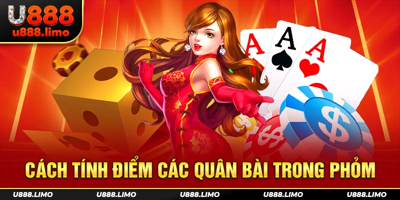 Cách tính điểm các quân bài trong Phỏm