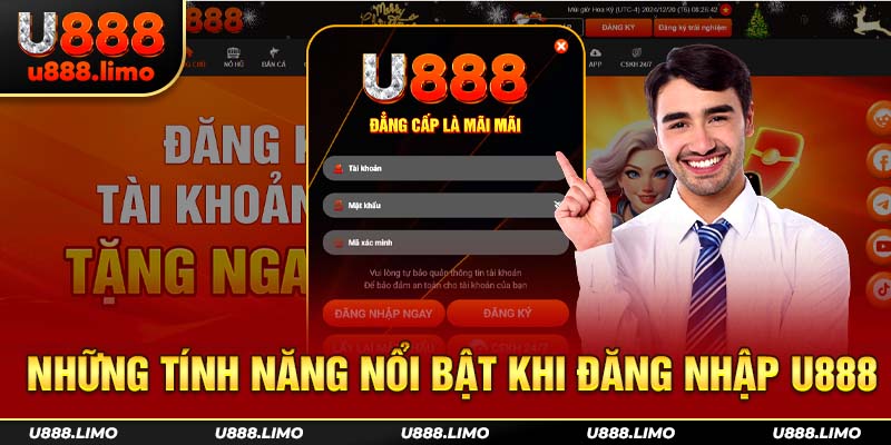 Những tính năng nổi bật khi đăng nhập U888