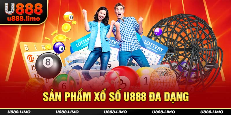 Sản phẩm xổ số U888 đa dạng