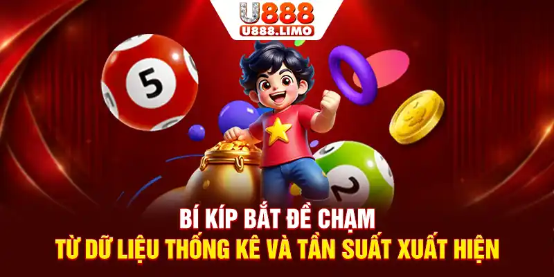 Bí Kíp Bắt Đề Chạm Từ Dữ Liệu Thống Kê Và Tần Suất Xuất Hiện