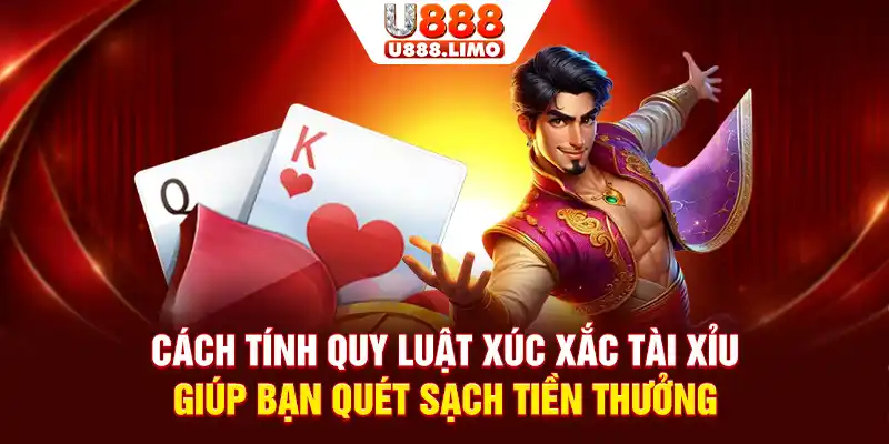 Cách tính quy luật xúc xắc tài xỉu giúp bạn quét sạch tiền thưởng