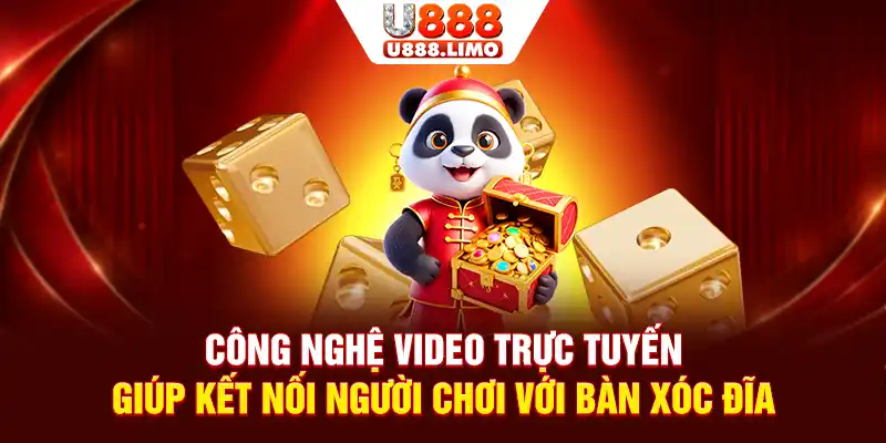 Công nghệ video trực tuyến giúp kết nối người chơi với bàn xóc đĩa