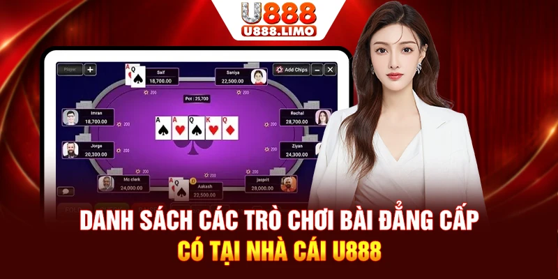 Danh sách các trò chơi bài đẳng cấp có tại nhà cái U888