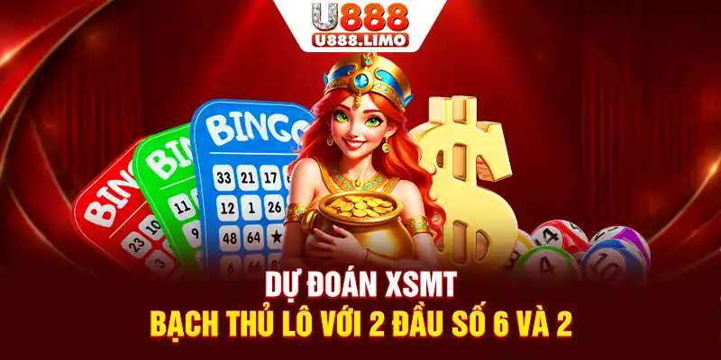 Dự đoán XSMT bạch thủ lô với 2 đầu số 6 và 2