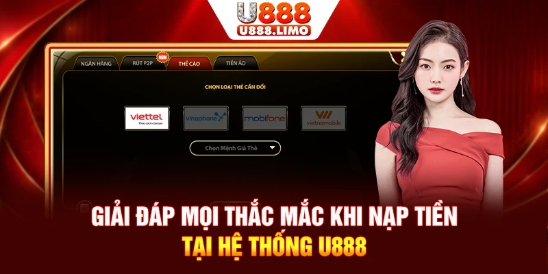 Giải đáp mọi thắc mắc khi nạp tiền tại hệ thống U888