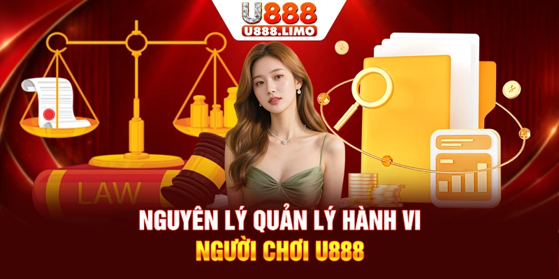 Nguyên lý quản lý hành vi người chơi U888