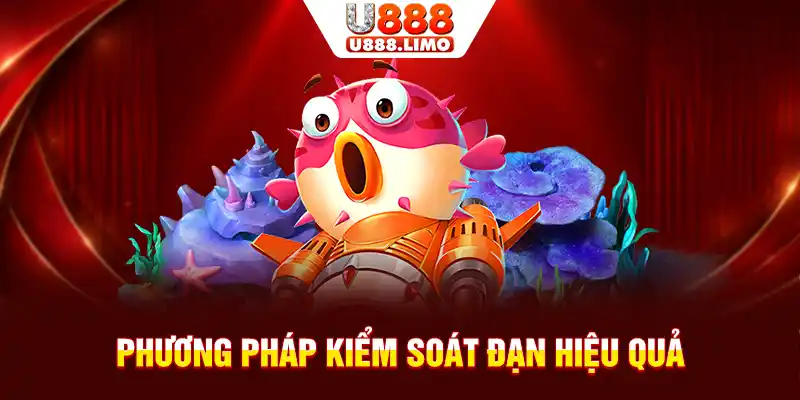 Phương pháp kiểm soát đạn hiệu quả