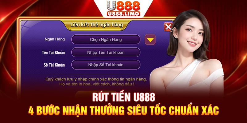 Rút Tiền U888 - 4 Bước Nhận Thưởng Siêu Tốc Chuẩn Xác