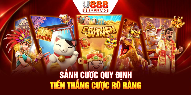 Sảnh cược quy định tiền thắng cược rõ ràng