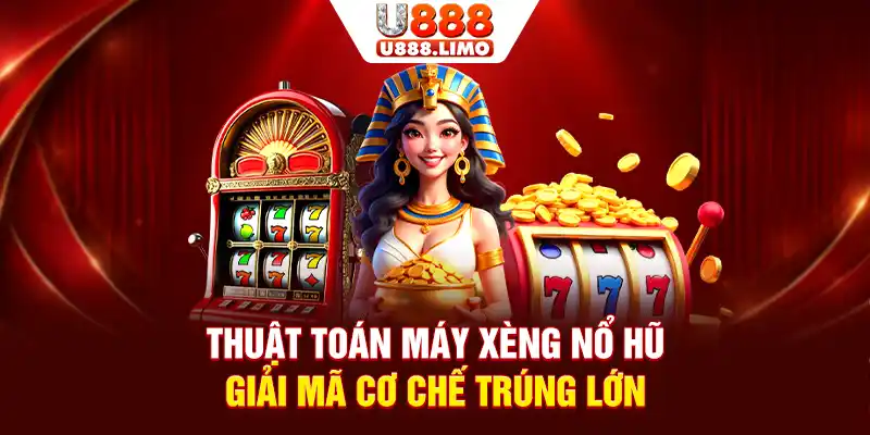 Thuật Toán Máy Xèng Nổ Hũ - Giải Mã Cơ Chế Trúng Lớn