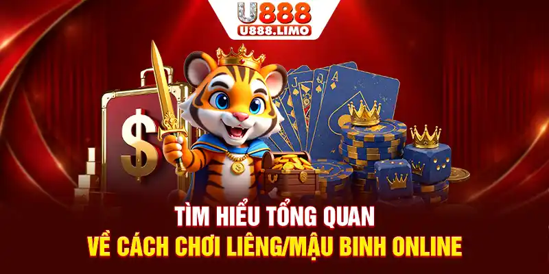 Tìm hiểu tổng quan về cách chơi Liêng/Mậu Binh online