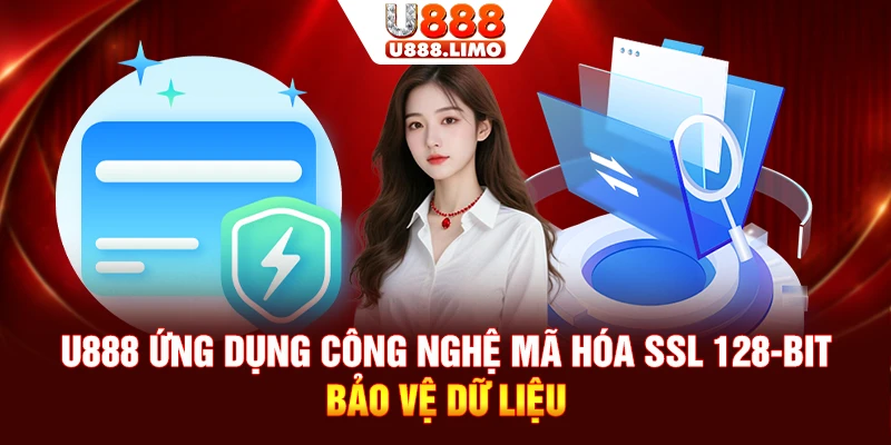 U888 ứng dụng công nghệ mã hóa SSL 128-bit bảo vệ dữ liệu