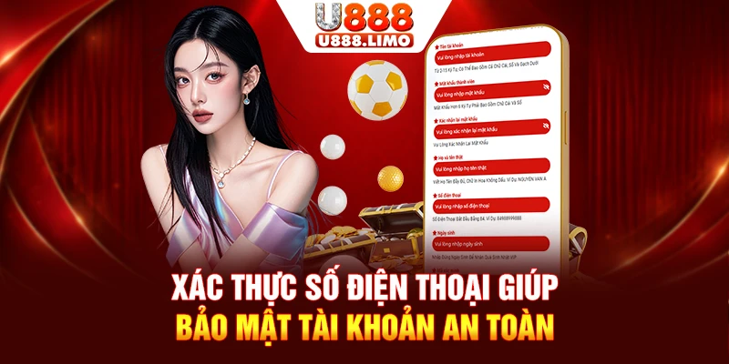 Xác thực số điện thoại giúp bảo mật tài khoản an toàn
